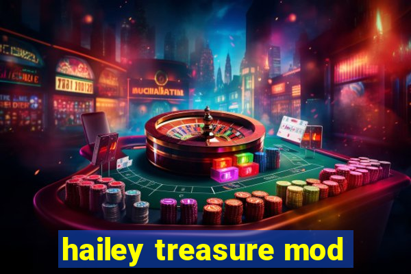 hailey treasure mod